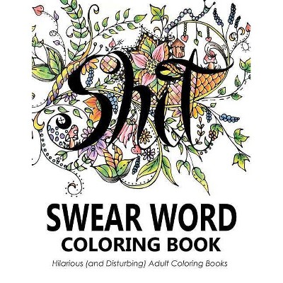 Swear Word Coloring Book - by  Swear Word Coloring Book Group (Paperback)