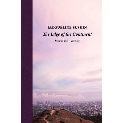  The Edge of the Continent: The City - by  Jacqueline Suskin (Hardcover) 