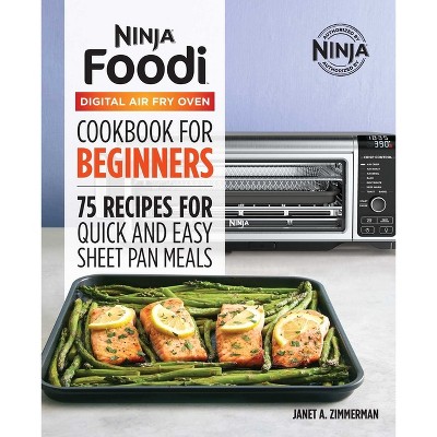 Easy Ninja Foodi Digital Air Fryer Oven Cookbook: 800 Simpler and Crispier  Recipes for Beginners and Advanced Users On A Budget