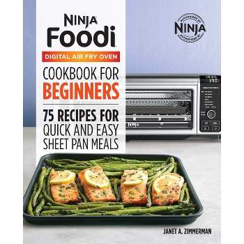 The Complete Ninja Foodi XL Pro Air Oven Cookbook: 300 Easy & Delicious Ninja  Foodi XL Pro Oven Recipes For Healthy Living (30-Day Meal Plan Included)  (Paperback)
