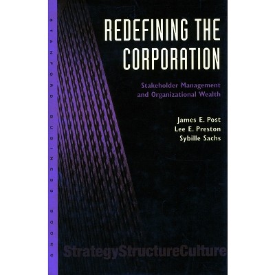 Redefining the Corporation - by  James E Post & Lee E Preston & Sybille Sachs (Paperback)