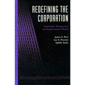Redefining the Corporation - by  James E Post & Lee E Preston & Sybille Sachs (Paperback) - 1 of 1