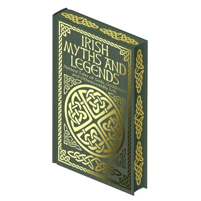 Irish Myths and Legends - (Collectible Myths and Legends) by  Jane Wilde & James Stephens & Jeremiah Curtin & Joseph Jacobs (Hardcover)