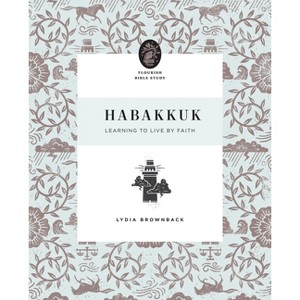 Habakkuk - (Flourish Bible Study) by  Lydia Brownback (Paperback) - 1 of 1