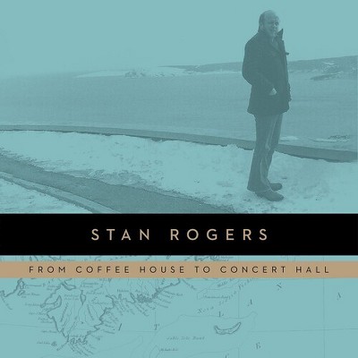 Stan Rogers - From Coffeehouse to Concert Hall (Vinyl)