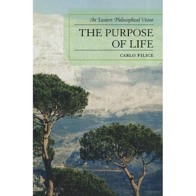 Purpose of Life - by  Carlo Filice (Paperback)