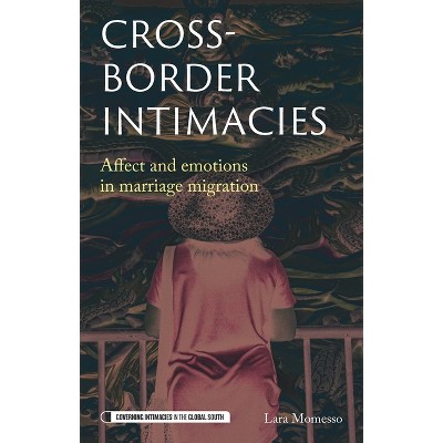 Cross-Border Intimacies - (Governing Intimacies in the Global South) by  Lara Momesso (Hardcover)