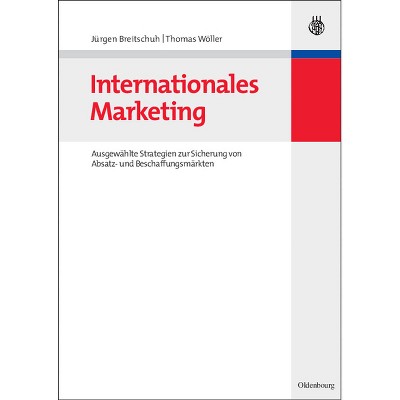 Internationales Marketing - by  Jürgen Breitschuh & Thomas Wöller (Paperback)