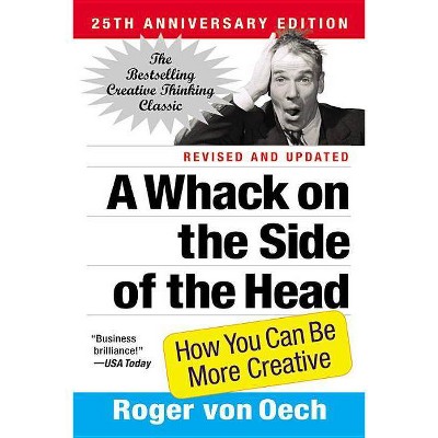 A Whack on the Side of the Head - by  Roger Von Oech (Paperback)