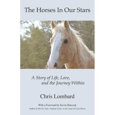 The Horses In Our Stars - by  Chris Lombard (Paperback)