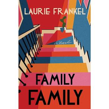 Family Family - by  Laurie Frankel (Hardcover)