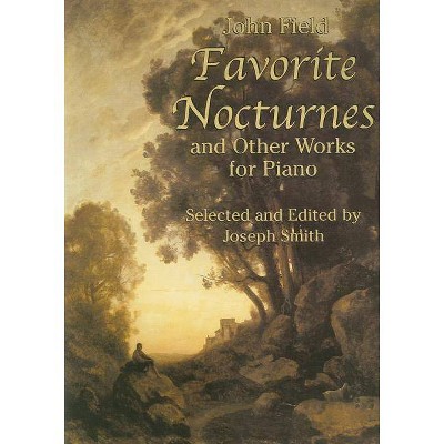 Favorite Nocturnes and Other Works for Piano - (Dover Music for Piano) by  John Field (Paperback)