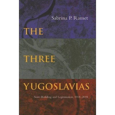 The Three Yugoslavias - Annotated by  Sabrina P Ramet (Hardcover)