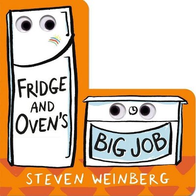 Fridge and Oven's Big Job - (Big Jobs Books) by  Steven Weinberg (Board Book)