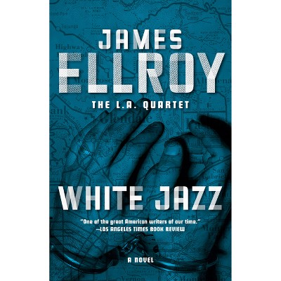 White Jazz - (L. A. Quartet) by  James Ellroy (Paperback)