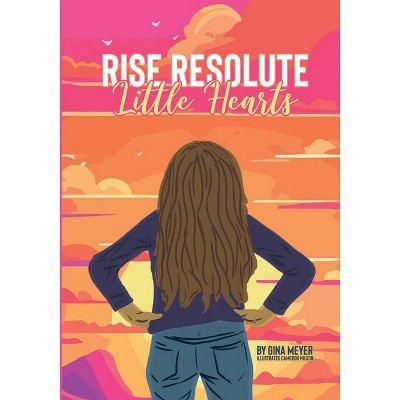 Rise Resolute, Little Hearts - by Gina Meyer