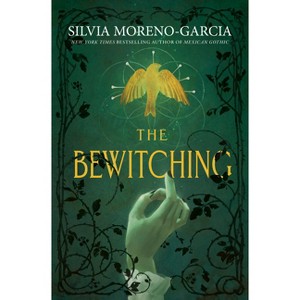 The Bewitching - by  Silvia Moreno-Garcia (Hardcover) - 1 of 1