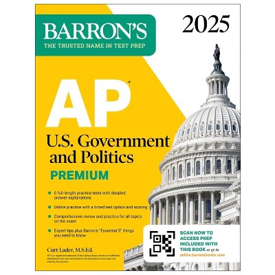AP U.S. Government and Politics Premium, 2025: Prep Book with 6 Practice Tests + Comprehensive Review + Online Practice - (Barron's AP Prep)