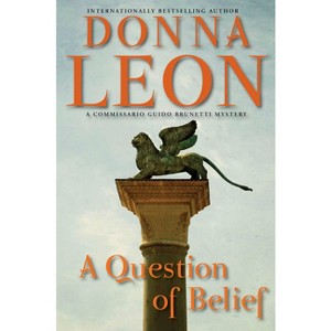 A Question of Belief - (The Commissario Guido Brunetti Mysteries) by  Donna Leon (Paperback) - 1 of 1