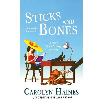 Sticks and Bones - (Sarah Booth Delaney Mystery) by  Carolyn Haines (Paperback)