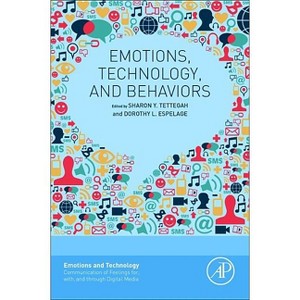 Emotions, Technology, and Behaviors - (Emotions and Technology) by  Sharon Y Tettegah & Dorothy L Espelage (Paperback) - 1 of 1