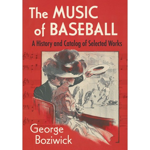 The Music of Baseball - by  George Boziwick (Paperback) - image 1 of 1