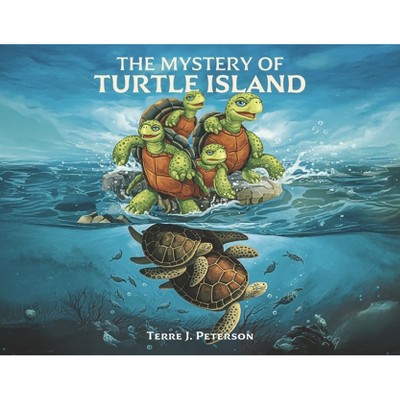 The Mystery of Turtle Island - (The Lost Island of Laborie) by  Terre J Peterson (Paperback)