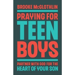 Praying for Teen Boys - by Brooke McGlothlin - 1 of 1