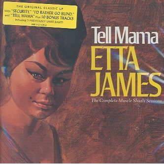 Etta James - Tell Mama - The Complete Muscle Shoals Sessions (Remastered) (CD)