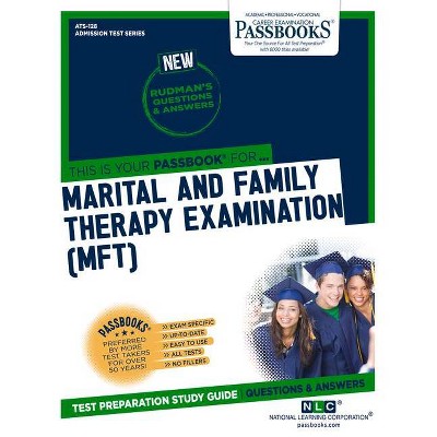 Marital and Family Therapy Examination (Mft), 128 - (Admission Test) by  National Learning Corporation (Paperback)