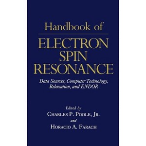 Handbook of Electron Spin Resonance - by  Charles P Jr Poole & Horacio A Farach (Hardcover) - 1 of 1