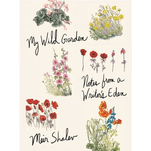 My Wild Garden - by  Meir Shalev (Hardcover) - 1 of 1