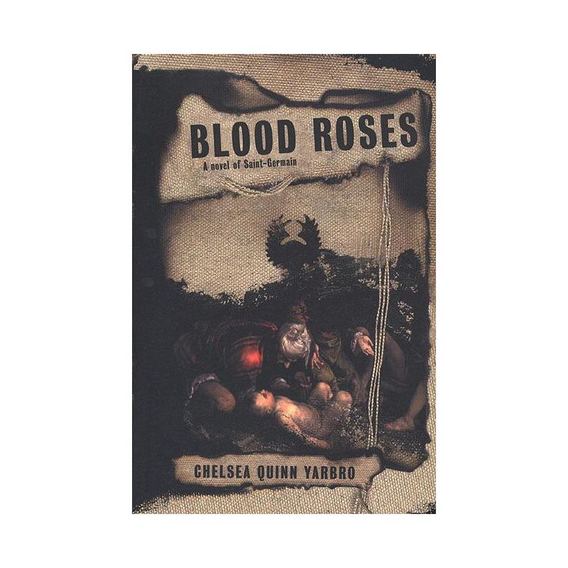 Blood Roses - (St. Germain) by  Chelsea Quinn Yarbro (Paperback), 1 of 2