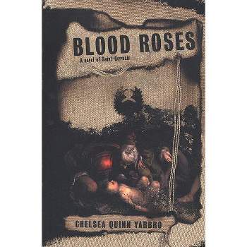 Blood Roses - (St. Germain) by  Chelsea Quinn Yarbro (Paperback)