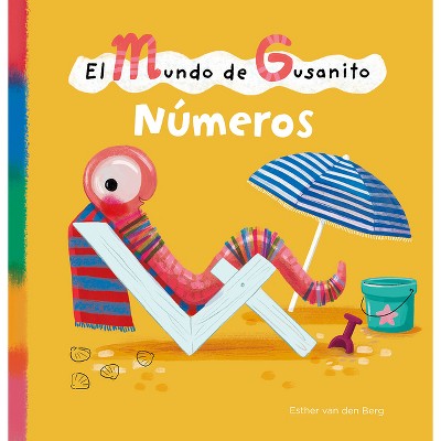El Mundo de Gusanito. Números - by  Esther Van Den Berg (Hardcover)