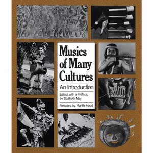 Musics of Many Cultures - Annotated by  Elizabeth May (Paperback) - 1 of 1