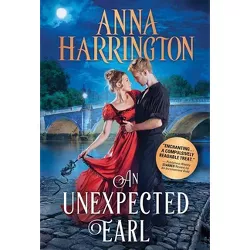 An Unexpected Earl - (Lords of the Armory) by  Anna Harrington (Paperback)