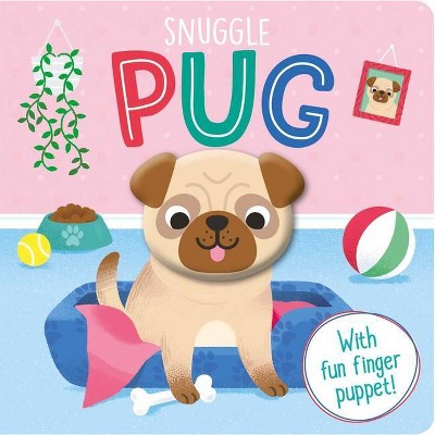 Snuggle Pug - by  Igloobooks (Board Book)