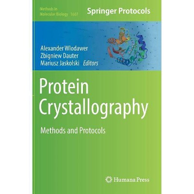 Protein Crystallography - (Methods in Molecular Biology) by  Alexander Wlodawer & Zbigniew Dauter & Mariusz Jaskolski (Hardcover)