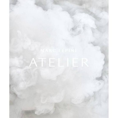 Atelier - by  Marc Lepine (Hardcover)