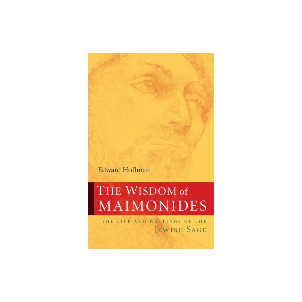 The Wisdom of Maimonides - by Edward Hoffman (Paperback)