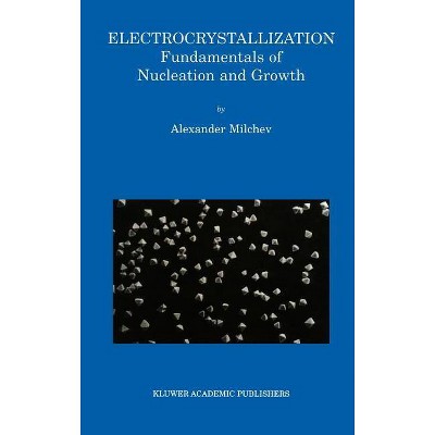 Electrocrystallization - by  Alexander Milchev (Hardcover)