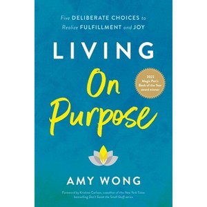 Living on Purpose - by  Amy Wong (Paperback) - 1 of 1