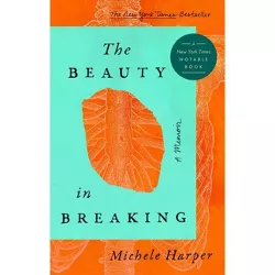 The Beauty in Breaking - by Michele Harper