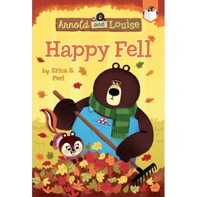 Happy Fell #3 - (Arnold and Louise) by  Erica S Perl (Paperback)