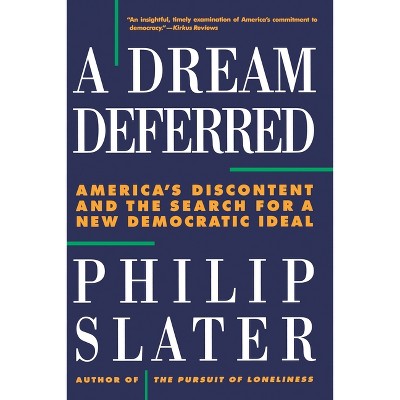 Dream Deferred - by  Philip Slater (Paperback)
