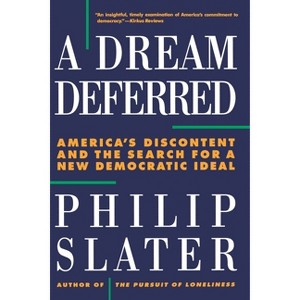 Dream Deferred - by  Philip Slater (Paperback) - 1 of 1