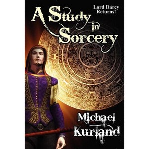 A Study in Sorcery - by  Michael Kurland (Paperback) - 1 of 1