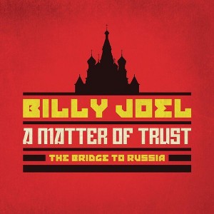 Billy Joel - A Matter Of Trust: The Bridge To Russia (Deluxe Edition) (2CD/1DVD) - 1 of 1