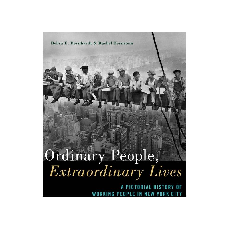 Ordinary People, Extraordinary Lives - by  Debra E Bernhardt & Rachel Bernstein (Paperback), 1 of 2